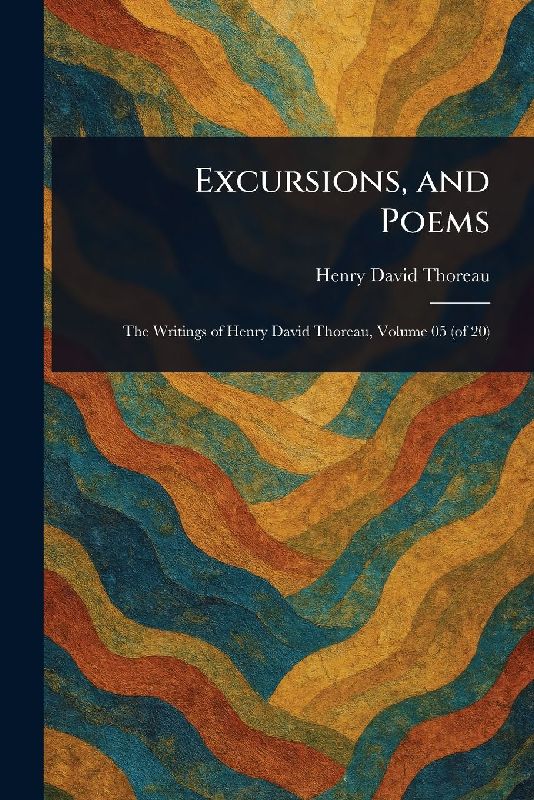 Excursions, and Poems