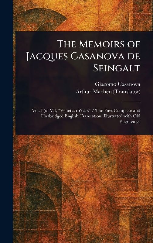 The Memoirs of Jacques Casanova De Seingalt