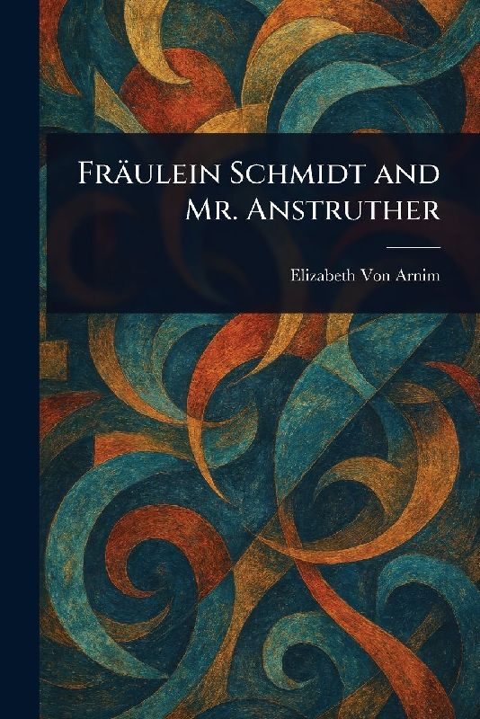 Fräulein Schmidt and Mr. Anstruther