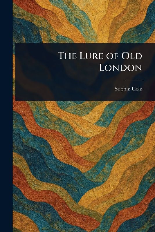The Lure of Old London