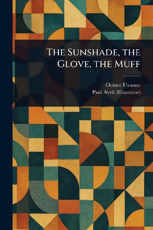 The Sunshade, the Glove, the Muff