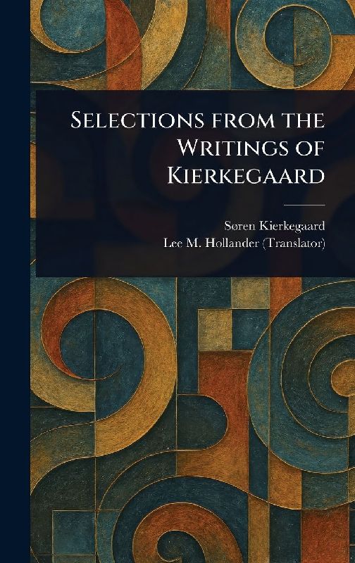 Selections From the Writings of Kierkegaard