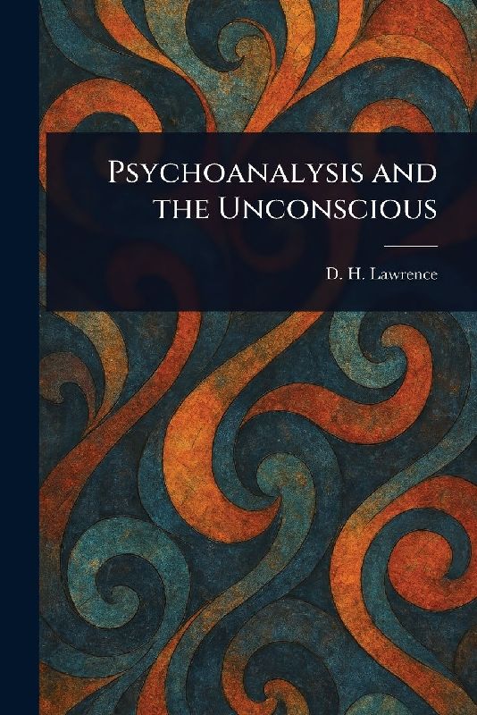 Psychoanalysis and the Unconscious