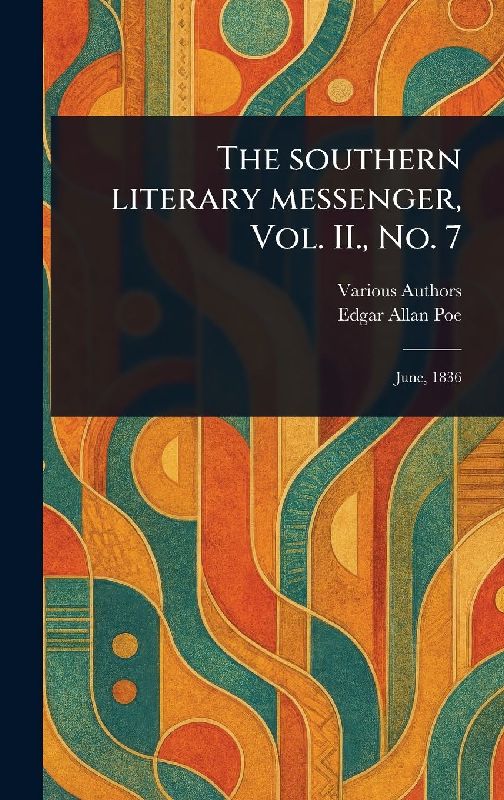 The Southern Literary Messenger, Vol. II., No. 7