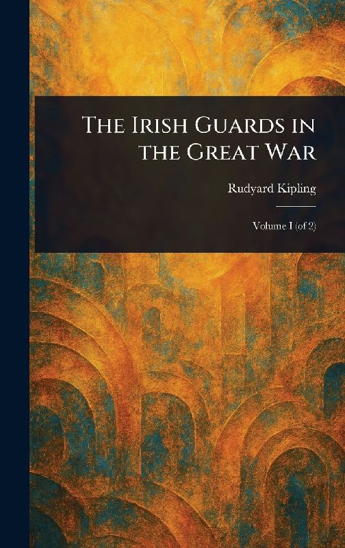 The Irish Guards in the Great War