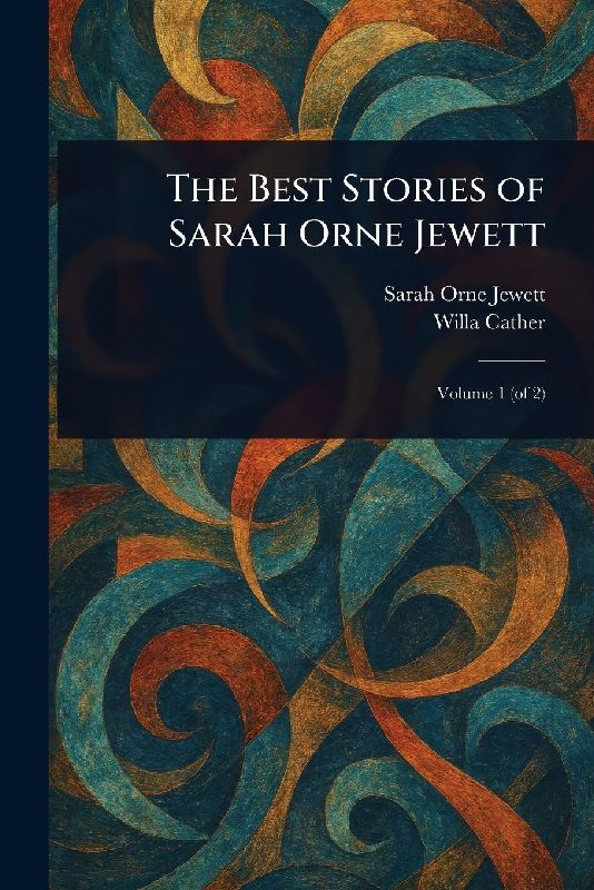 The Best Stories of Sarah Orne Jewett