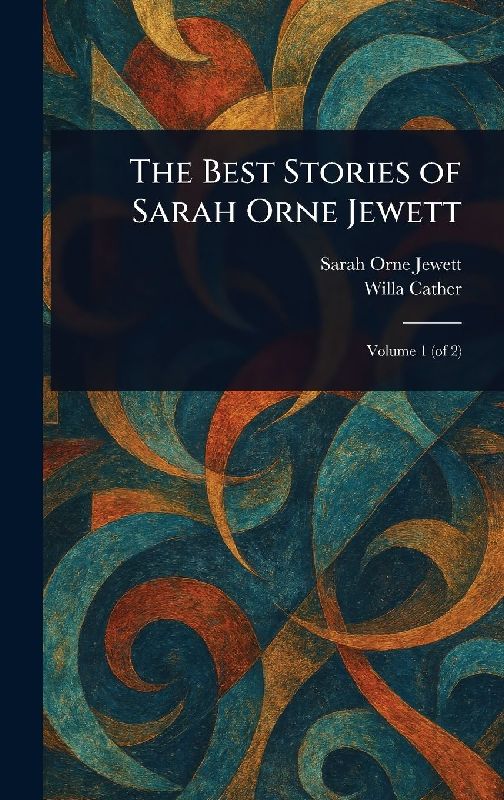 The Best Stories of Sarah Orne Jewett