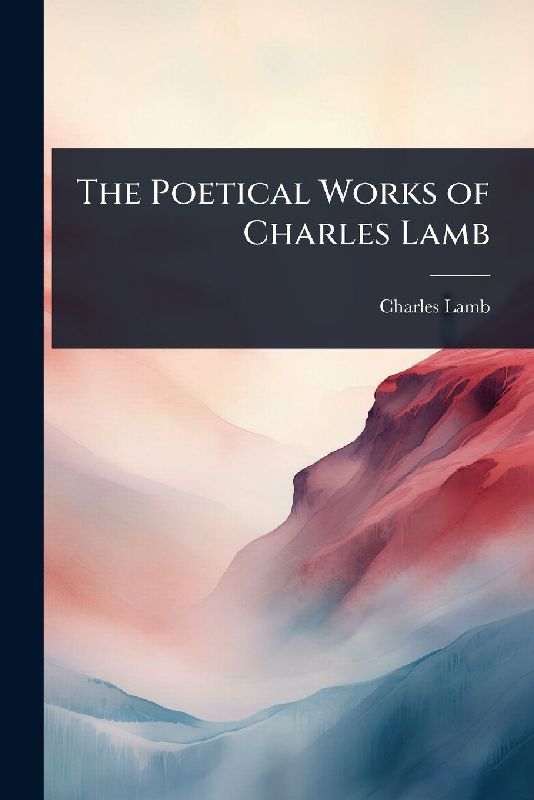 The Poetical Works of Charles Lamb
