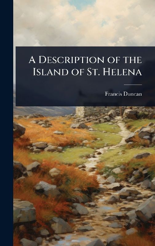 A Description of the Island of St. Helena