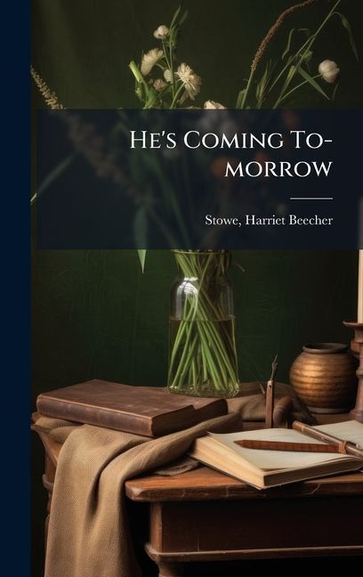 He's Coming To-morrow