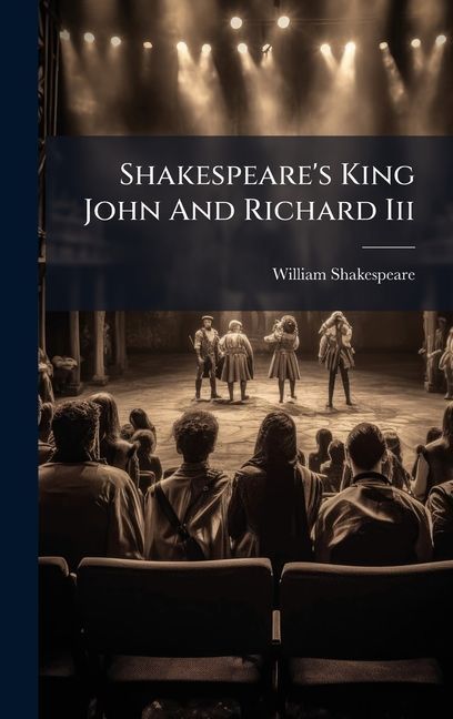 Shakespeare's King John And Richard Iii