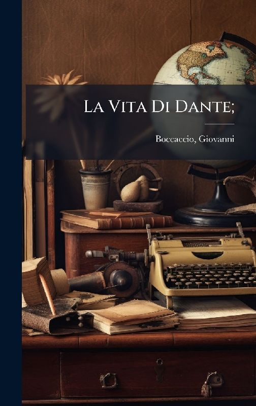 La Vita Di Dante;