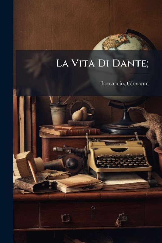 La Vita Di Dante;