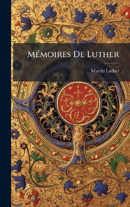 MÃ(c)moires De Luther