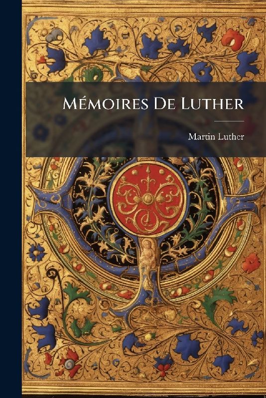 MÃ(c)moires De Luther