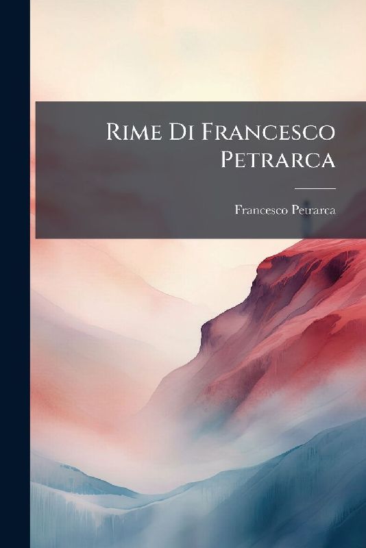 Rime Di Francesco Petrarca