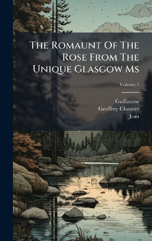 The Romaunt Of The Rose From The Unique Glasgow Ms