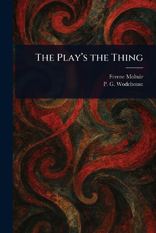 The Play's the Thing