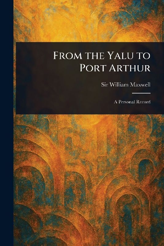 From the Yalu to Port Arthur