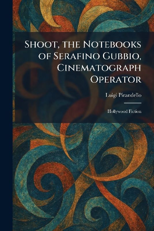 Shoot, the Notebooks of Serafino Gubbio, Cinematograph Operator