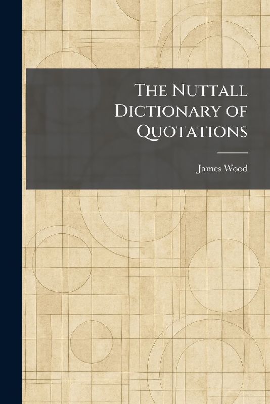 The Nuttall Dictionary of Quotations
