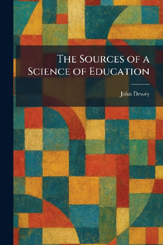 The Sources of a Science of Education