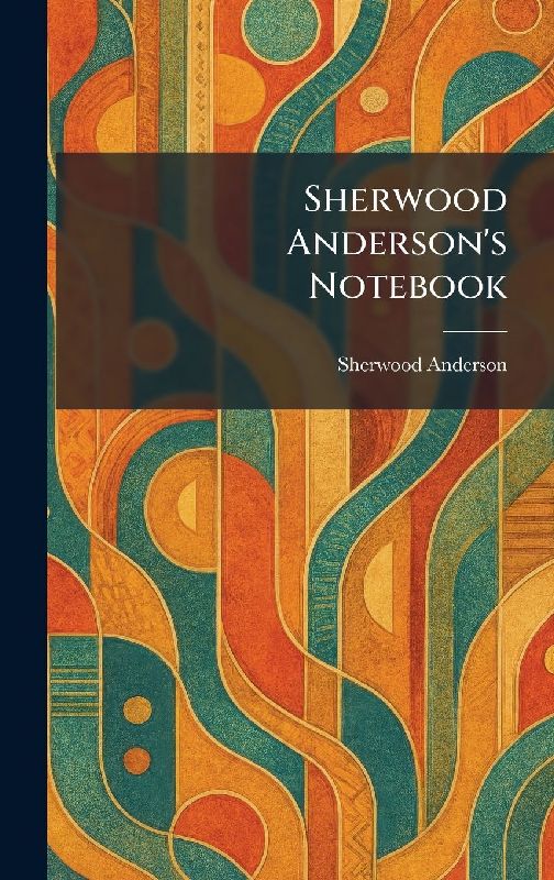 Sherwood Anderson's Notebook