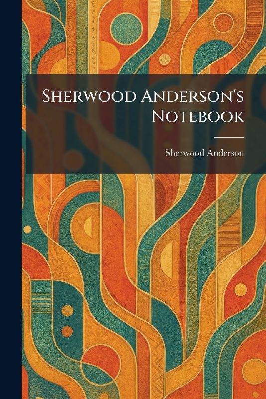 Sherwood Anderson's Notebook