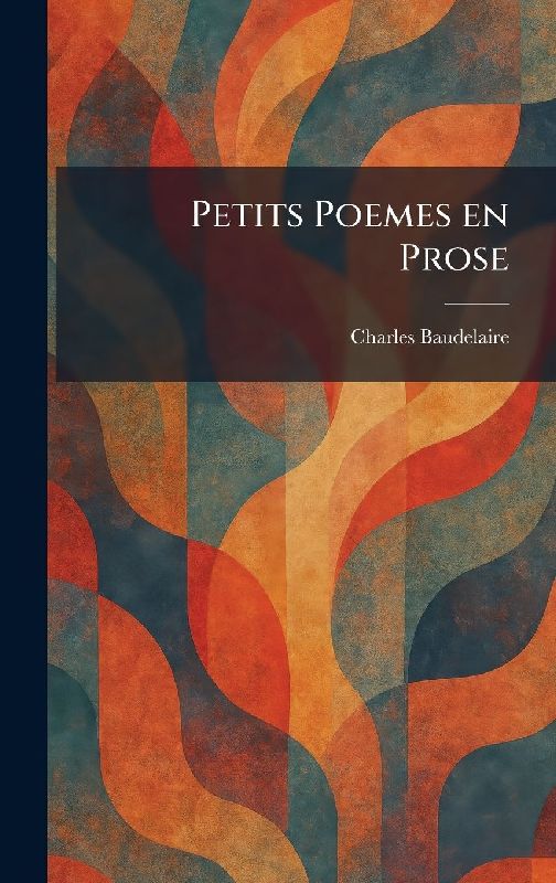 Petits Poemes En Prose