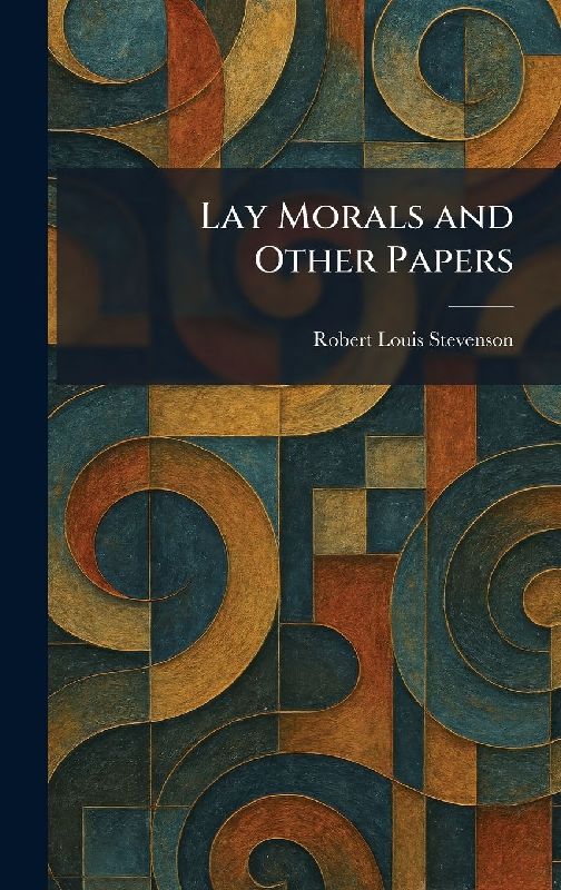 Lay Morals and Other Papers