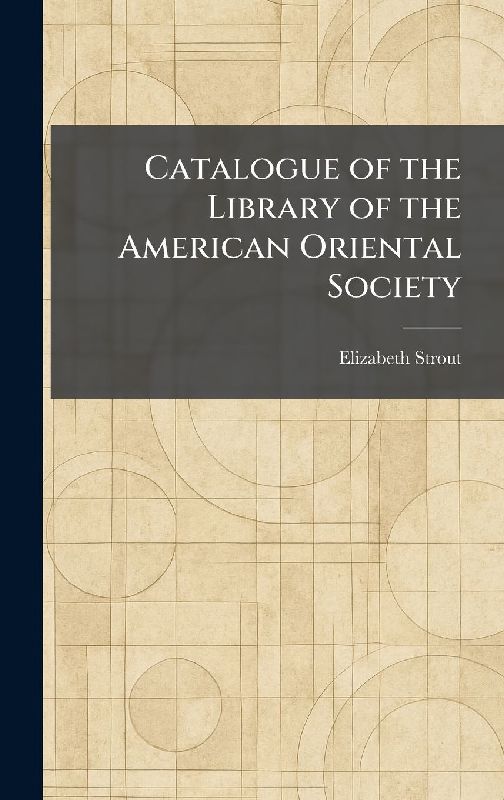 Catalogue of the Library of the American Oriental Society