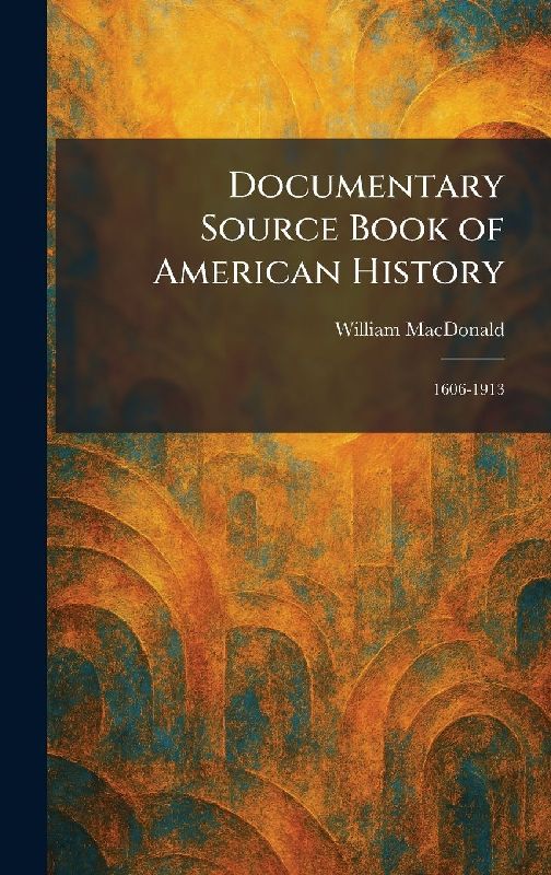 Documentary Source Book of American History