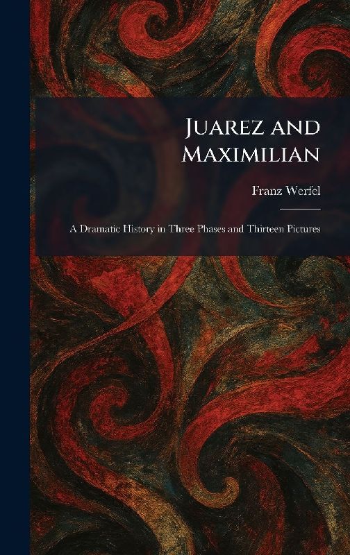 Juarez and Maximilian