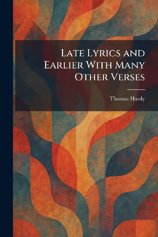 Late Lyrics and Earlier With Many Other Verses