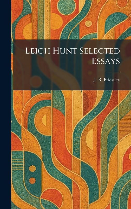 Leigh Hunt Selected Essays