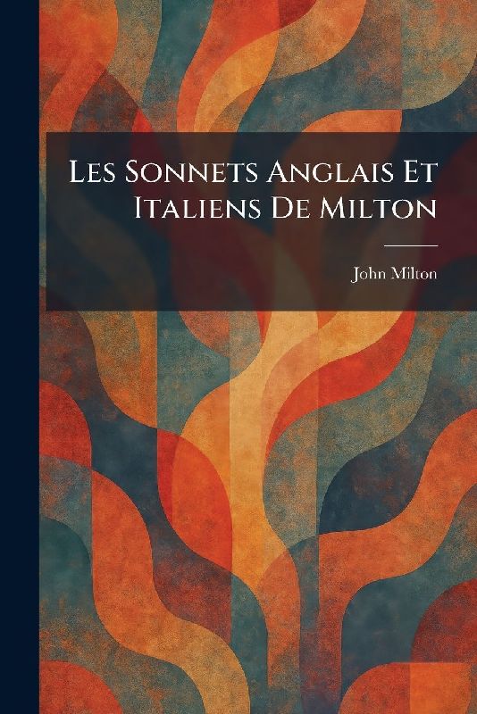 Les Sonnets Anglais Et Italiens De Milton