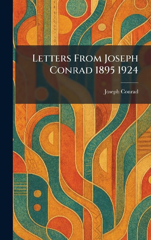 Letters From Joseph Conrad 1895 1924