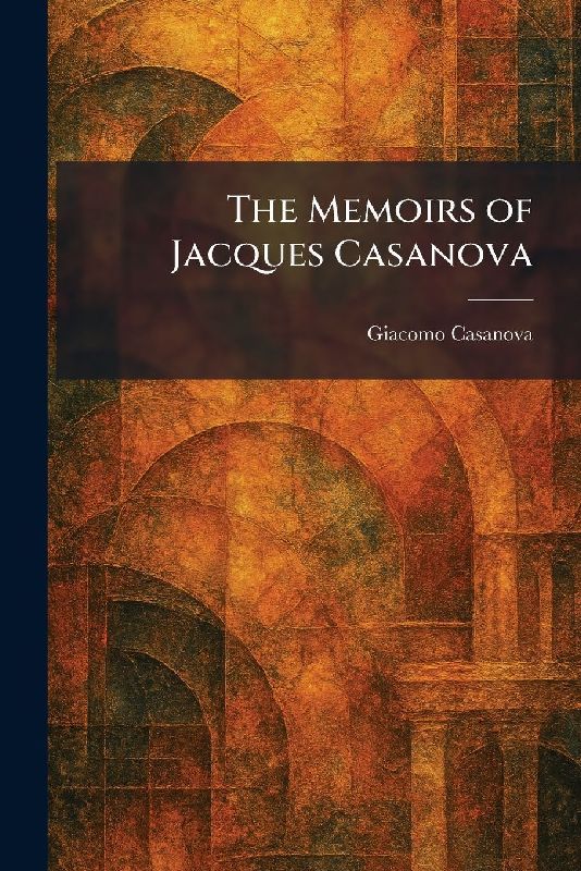 The Memoirs of Jacques Casanova