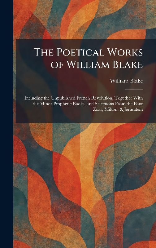 The Poetical Works of William Blake