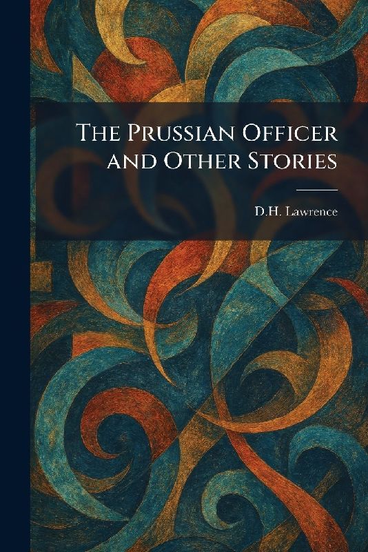 The Prussian Officer and Other Stories