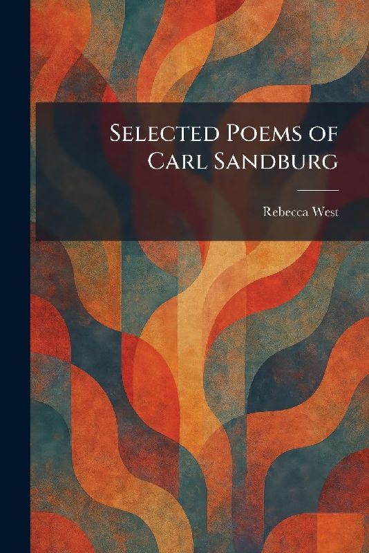 Selected Poems of Carl Sandburg