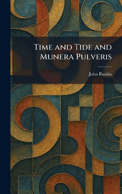 Time and Tide and Munera Pulveris