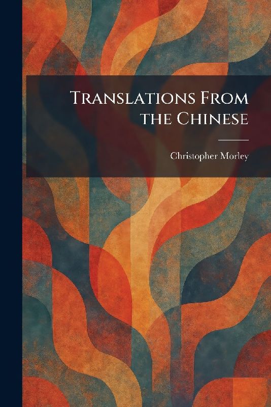 Translations From the Chinese