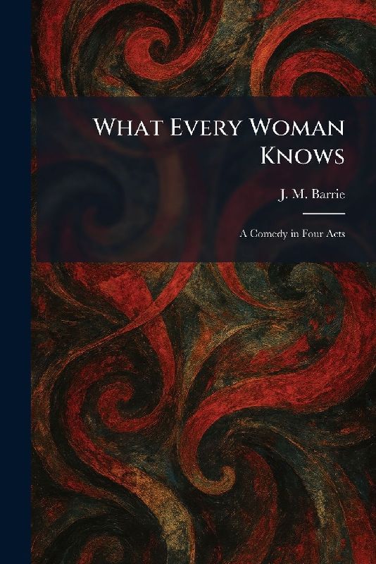 What Every Woman Knows