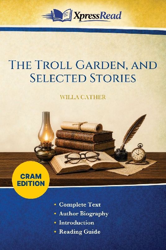 The Troll Garden, and Selected Stories (Cram Edition)
