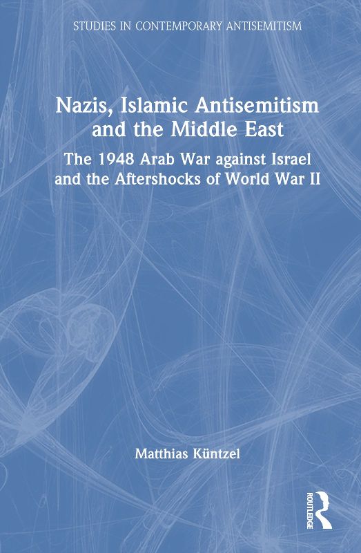 Nazis, Islamic Antisemitism and the Middle East