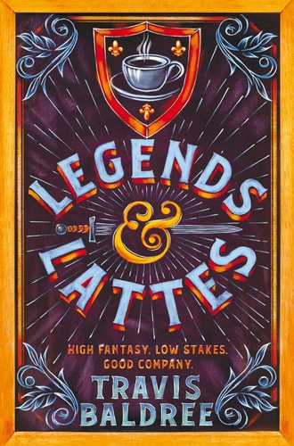 Legends & Lattes: A Novel of High Fantasy and Low Stakes