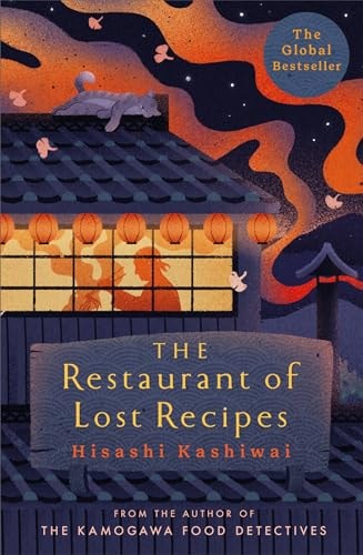 The Restaurant of Lost Recipes: The Heart-Warming Japanese Bestseller Perfect for Foodies (The Kamogawa Food Detectives, 2)