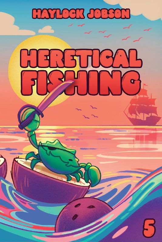 Heretical Fishing 5