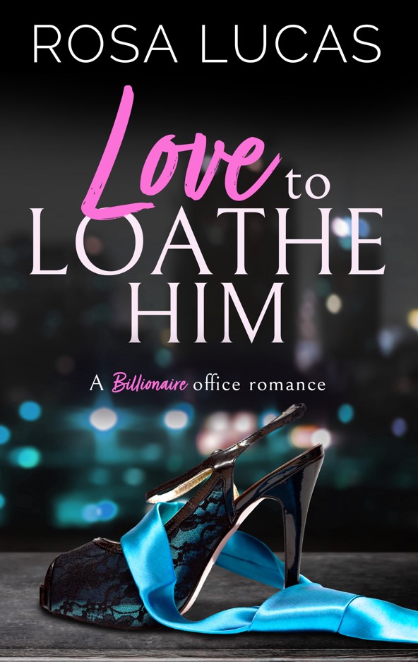 Love to Loathe Him: A Billionaire Office Romance
